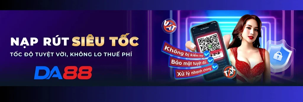 Da88 nạp rút siêu tốc