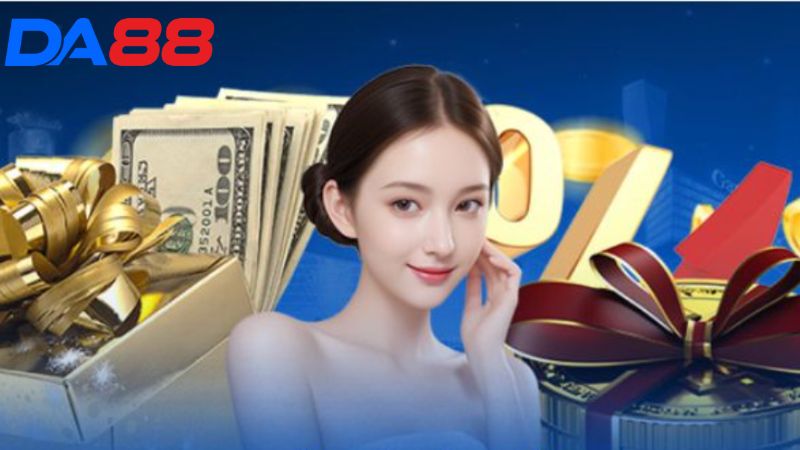 Danh sách các khuyến mãi mới nhất tại Da88