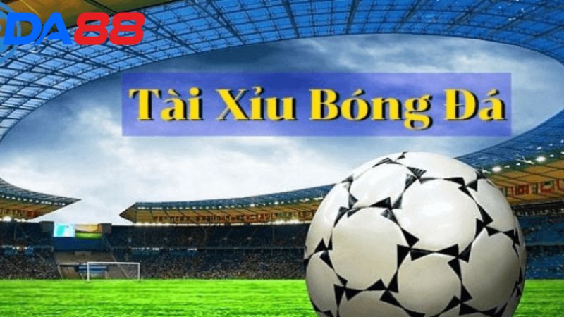 Khám phá cách chơi kèo tài xỉu trong bóng đá căn bản